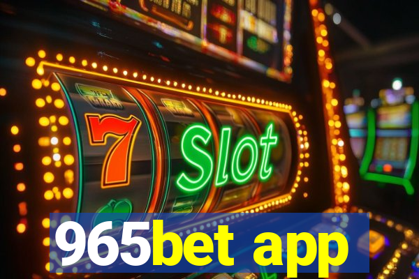 965bet app